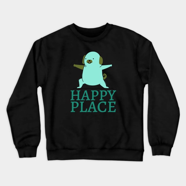 Happy place yoga funny dog Crewneck Sweatshirt by PositiveMindTee